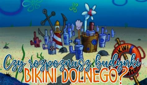 Czy Rozpoznasz Budynki Bikini Dolnego SameQuizy