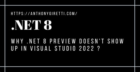 .NET 8: Why .NET 8 preview doesn’t show up in Visual Studio 2022 ...
