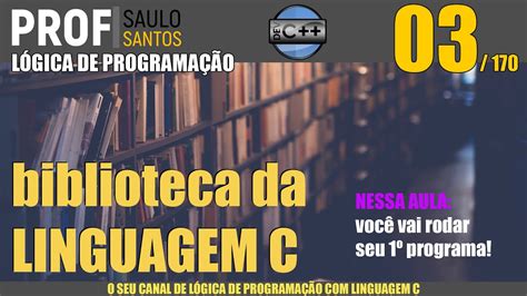 Na Linguagem C O Cabeçalho De Biblioteca