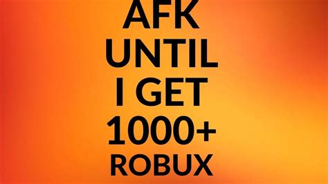 Afk Until I Get K Robux Youtube