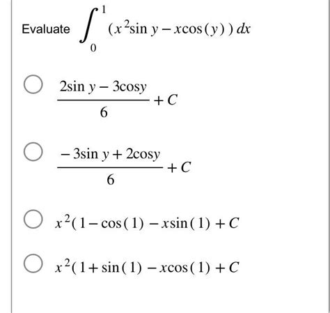 Solved Evaluate ∫01 X2siny−xcos Y Dx