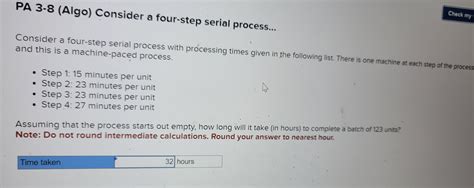 Solved Consider A Four Step Serial Process With Processi