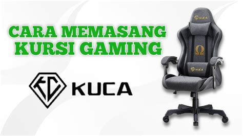 Tutorial Cara Memasang Kursi Gaming Kuca YouTube