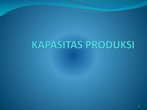 kapasitas produksi powerpoint    id