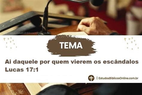 Ai Daquele Que Vier O Escândalo - Ai Daquele por quem vier o Escândalo: Estudo sobre Lucas 17:1 com ...