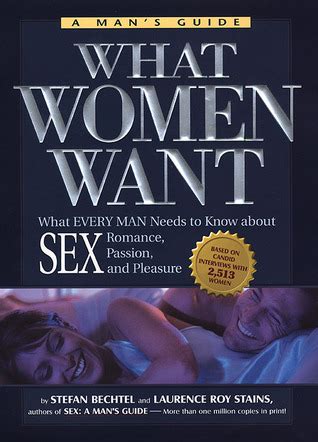 What Women Want What Every Man Needs To Know About SEX Romance Passion And Pleasure By Stefan