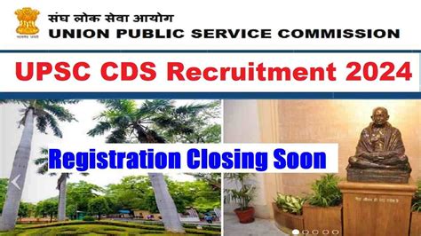 UPSC CDS Recruitment 2024 Registration Closing Today Apply Online For