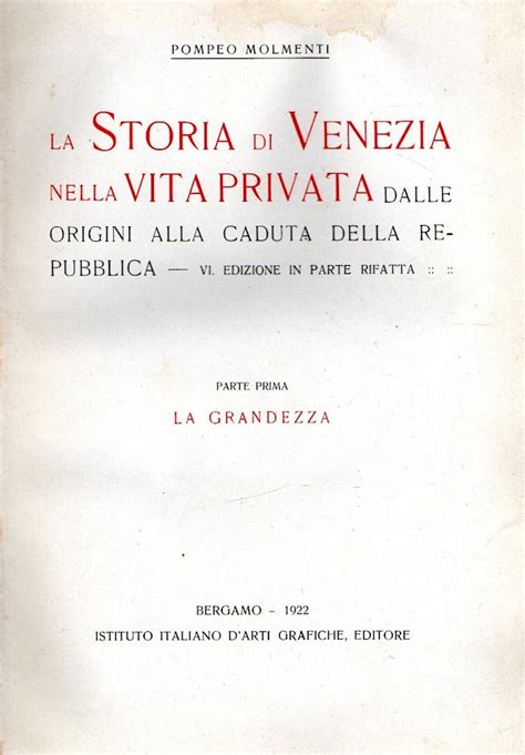 La Storia Di Venezia Nella Vita Privata Dalle Origini Alla Caduta Della