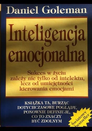 Inteligencja Emocjonalna Daniel Goleman Ksi Ka W Lubimyczytac Pl