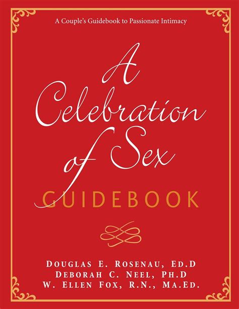 A Celebration Of Sex Guidebook Rosenau Douglas E Neel Deborah C Fox W Ellen
