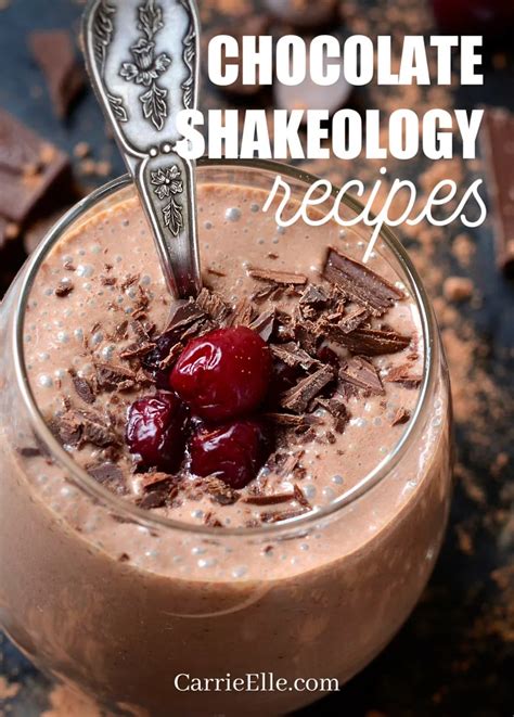 21 Chocolate Shakeology Recipes Carrie Elle