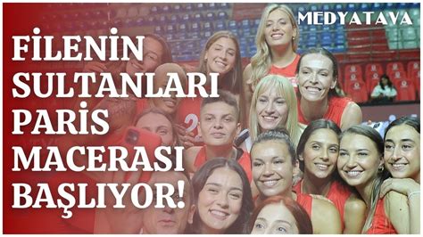 Filenin Sultanları nın Paris Olimpiyatları yolculuğu başladı YouTube