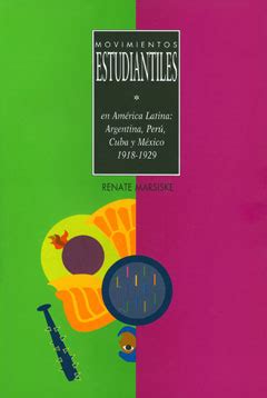 Movimientos Estudiantiles En Am Rica Latina Argentina Per Cuba Y M Xico