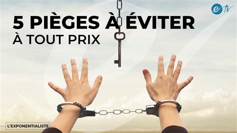 5 PiÈges À Éviter À Tout Prix Luc Dumont Exponentiel