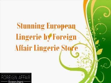 Ppt Stunning European Lingerie By Foreign Affair Lingerie Store