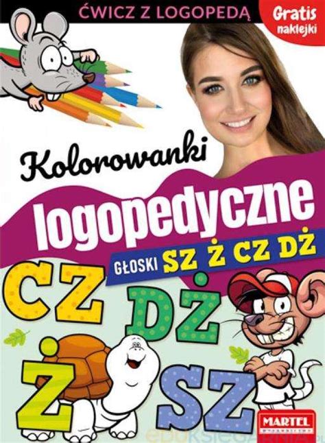 Ćwicz Z Logopedą Kolorowanki Logopedyczne Głoski Sz Ż Cz DŻ Eduksiegarnia Pl