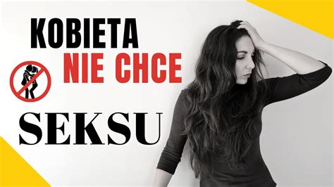 SEX Dlaczego kobieta nie chce uprawiać seksu YouTube