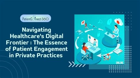 Navigating Healthcares Digital Frontier The Essence Of Patient