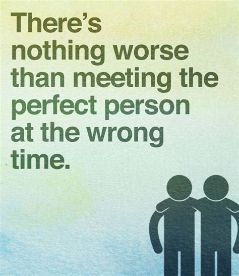practical wrong time quotes  person wrong time wrong place