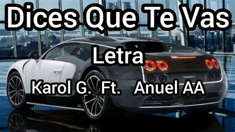 Dices Que Te Vas Karol G Ft Anuel AA Lyric Letra YouTube