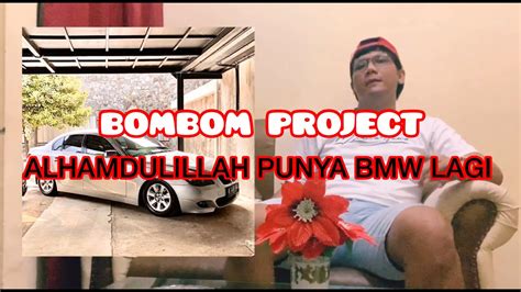 ALHAMDULILLAH AKHIRNYA PUNYA BMW LAGI YouTube