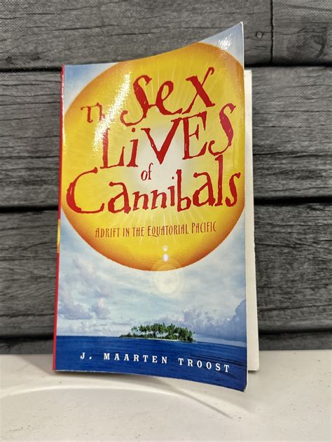 The Sex Lives Of Cannibals Adrift In The Equatorial Pacific By J Maarten EBay