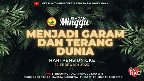 Live Ibadah Minggu Februari Wib Hari Pensiun Gke