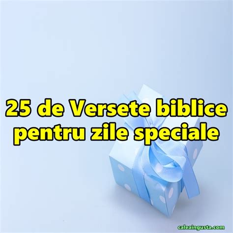 25 De Versete Biblice Pentru Zile Speciale Calea Ingusta