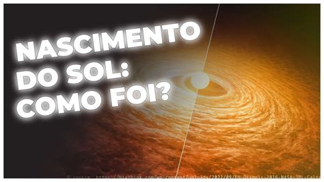 Quando O Sol Nasce Hoje - Como foi quando o Sol nasceu? Uma jornada pela evolução cósmica! - YouTube