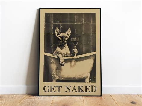 Poster Get Naked Poster Bathroom Wall Art Funny Bathtub Poster Sphynx
