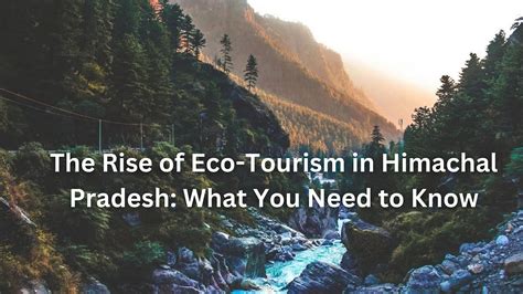 The Rise of Eco-Tourism in Himachal Pradesh: What You Need to Know | by ...