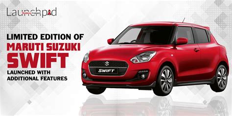 Limited Edition Of Maruti Suzuki Swift Launched With Additional