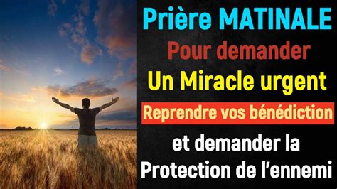 Prière MATINAL Pour reprendre vos bénédiction demander un Miracle