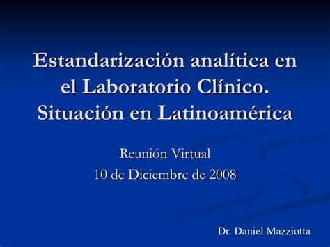 Ppt Estandarizaci N Anal Tica En El Laboratorio Cl Nico Situaci N En Latinoam Rica