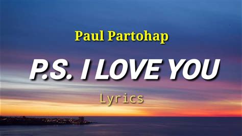 P S I Love You Paul Partohap Lyrics P S I Loveyou Lirik P S I