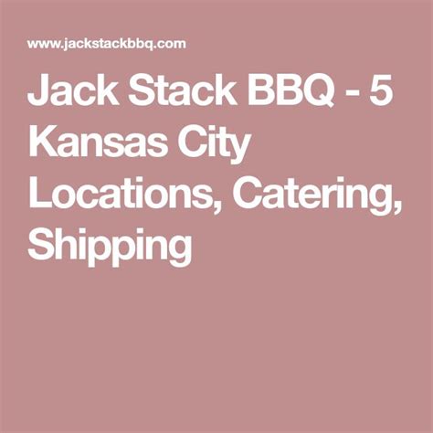 Jack Stack Bbq 5 Kansas City Locations Catering Shipping Jack