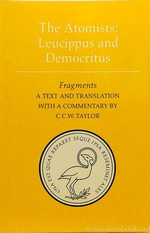 The atomists Leucippus and Democritus. Fragments. A text and translation with a commentary by C ...