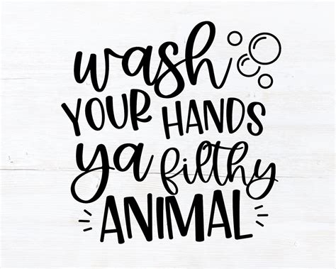 Wash Your Hands Ya Filthy Animal Svg Bathroom Signs Svg Etsy