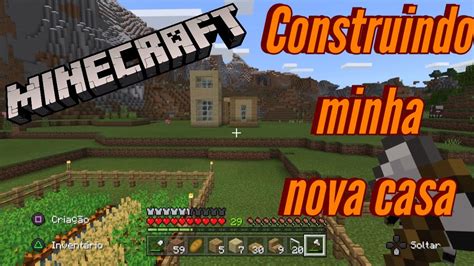 Minecraft Construindo Minha Nova Casa Youtube