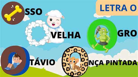 LETRA O - PALAVRAS - IMAGENS - ALFABETO PARA CRIANÇAS - YouTube