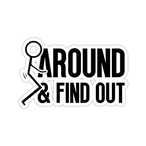 Fuck Around And Find Out Sticker Find Out Sticker Funny Etsy