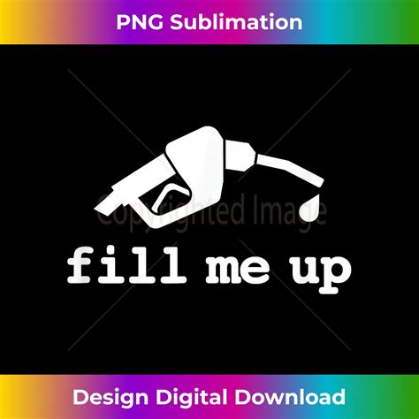 Funny Fill Me Up Gay Innuendo Eco Friendly Sublimation Png Inspire Uplift