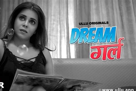 Dream Girl Part 1 Web Series On Ullu Bharti Jha’s Bold Assets Make Her Most Desirable