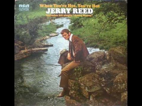 Jerry Reed When You Re Hot You Re Hot Youtube