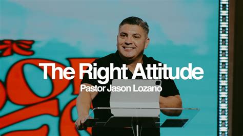 The Right Attitude Pastor Jason Lozano YouTube