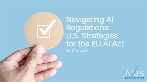 Navigating AI Regulations: U.S. Strategies for the EU AI Act