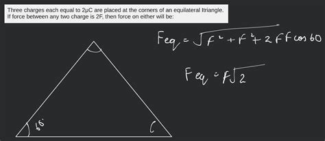 Three Charges Each Equal To C Are Placed At The Corners Of An Equil