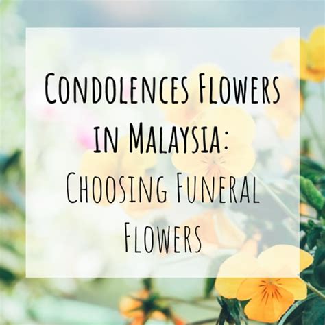 Condolences Flowers in Malaysia : Choosing Funeral Flowers. - SG Florist