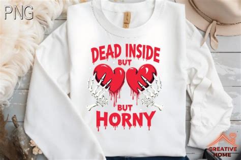 Dead Inside But Horny Valentines Day Graphic By Creative Home Creative Fabrica