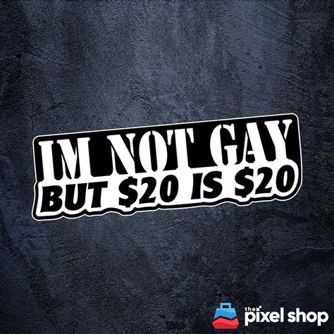 I M Not Gay But Bucks Is Bucks Sticker Etsy